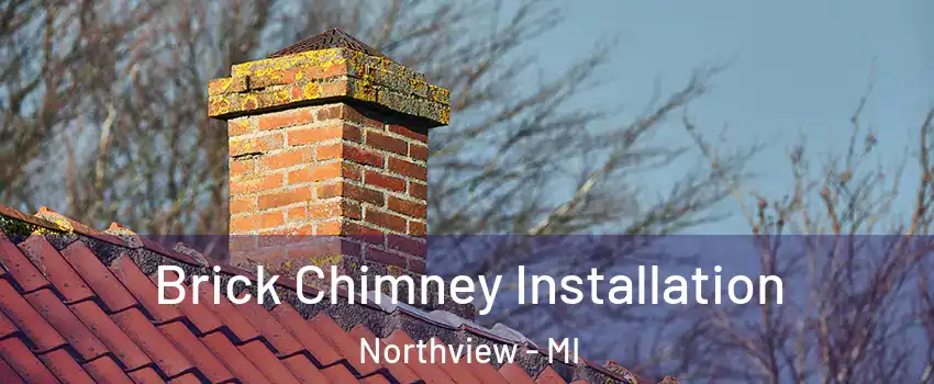  Brick Chimney Installation Northview - MI