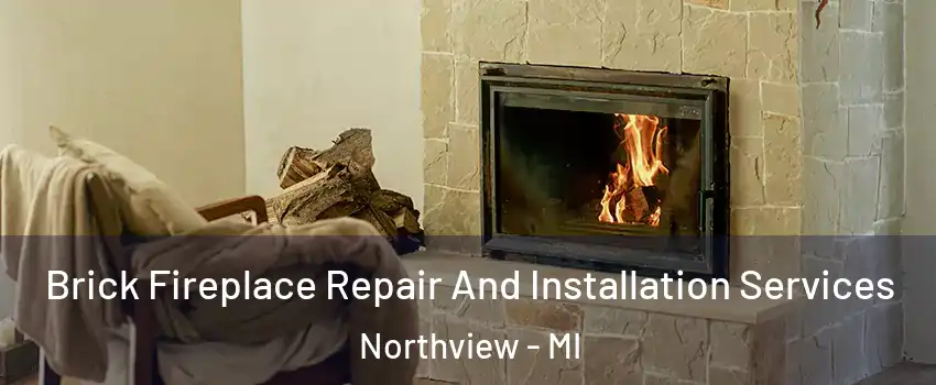  Brick Fireplace Repair And Installation Services Northview - MI