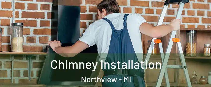  Chimney Installation Northview - MI