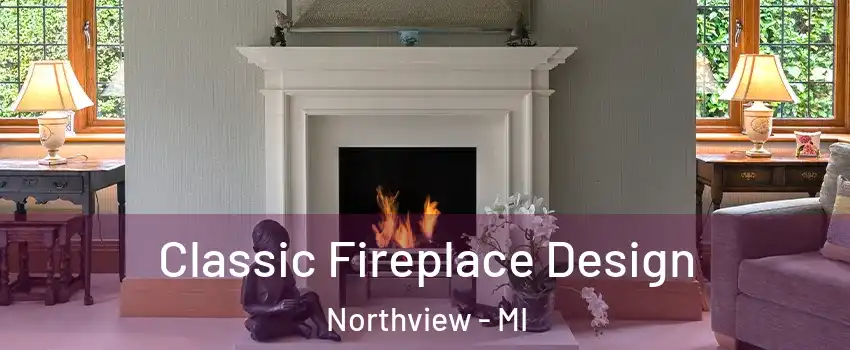  Classic Fireplace Design Northview - MI