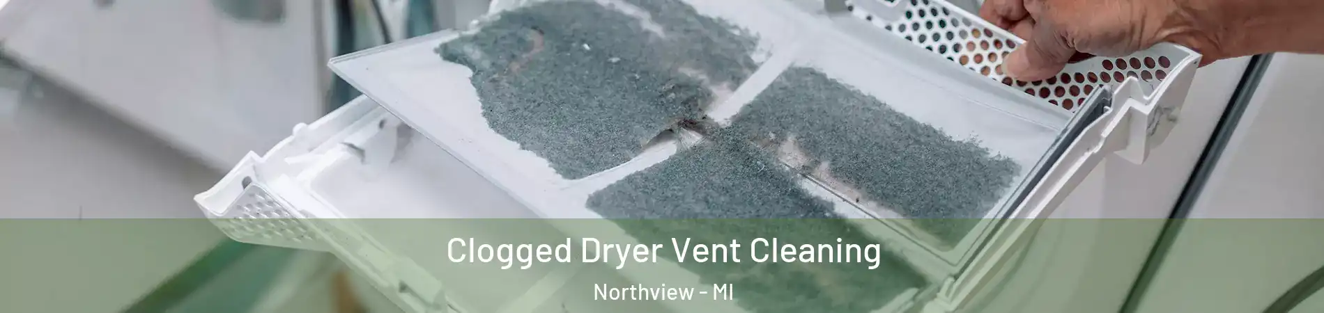  Clogged Dryer Vent Cleaning Northview - MI
