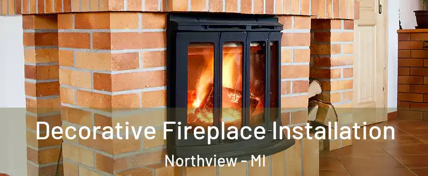  Decorative Fireplace Installation Northview - MI