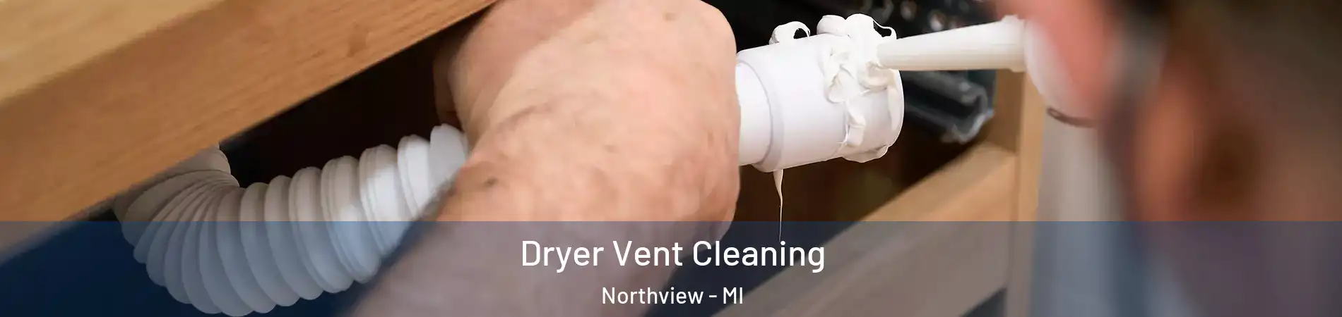  Dryer Vent Cleaning Northview - MI