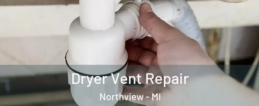  Dryer Vent Repair Northview - MI