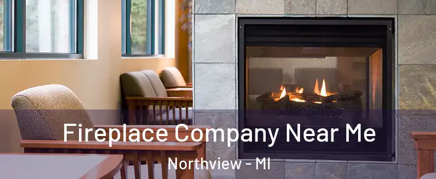  Fireplace Company Near Me Northview - MI