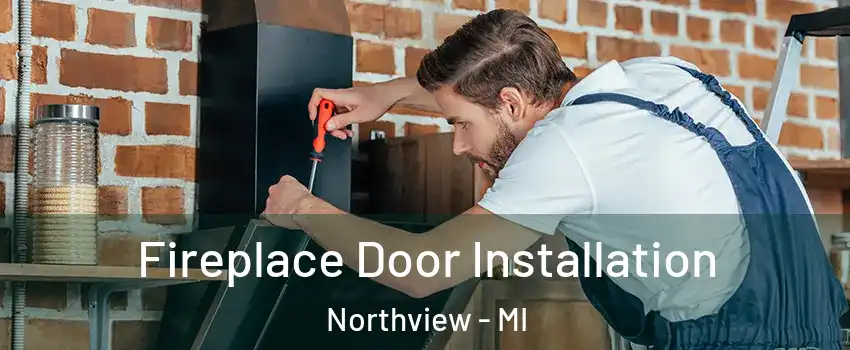  Fireplace Door Installation Northview - MI