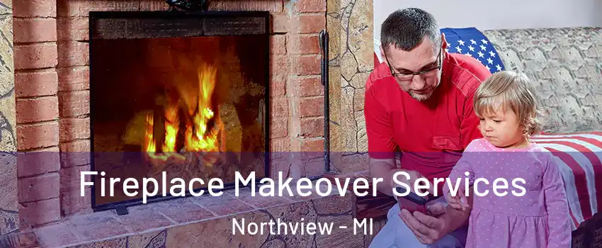  Fireplace Makeover Services Northview - MI