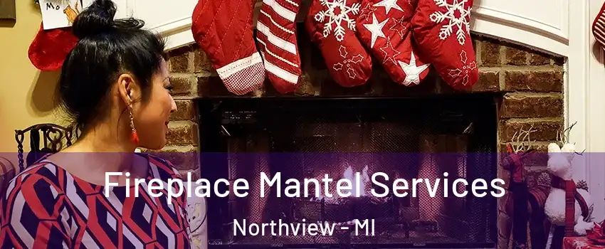  Fireplace Mantel Services Northview - MI
