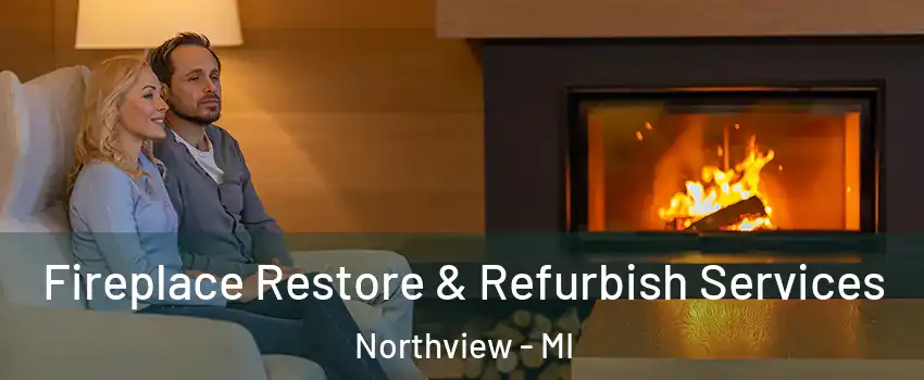  Fireplace Restore & Refurbish Services Northview - MI