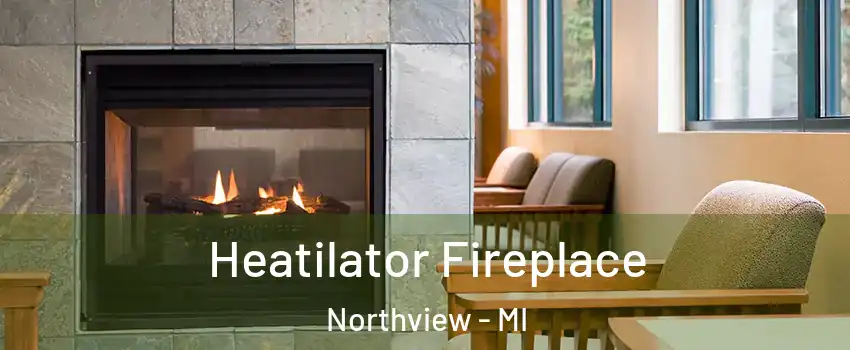  Heatilator Fireplace Northview - MI
