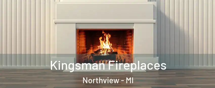  Kingsman Fireplaces Northview - MI