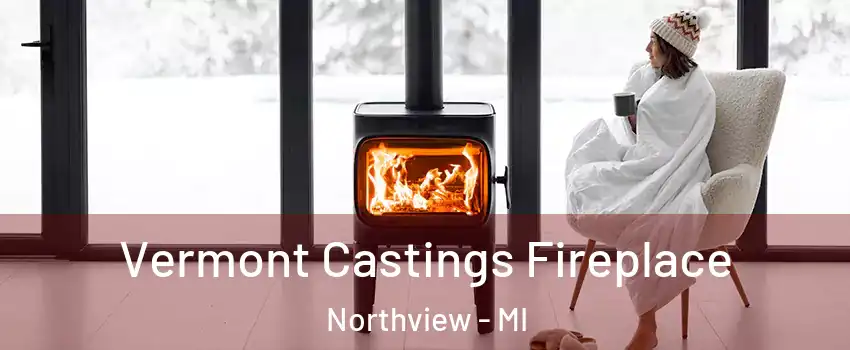  Vermont Castings Fireplace Northview - MI