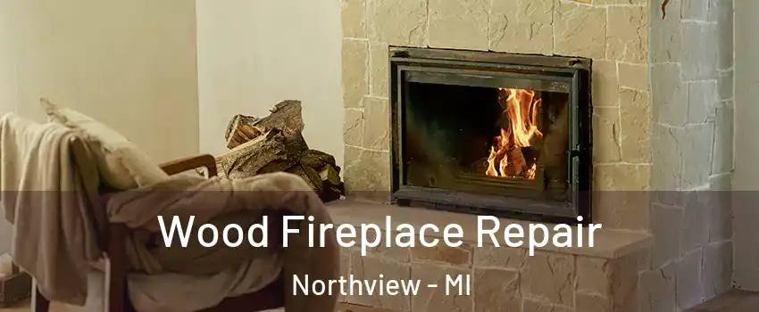  Wood Fireplace Repair Northview - MI